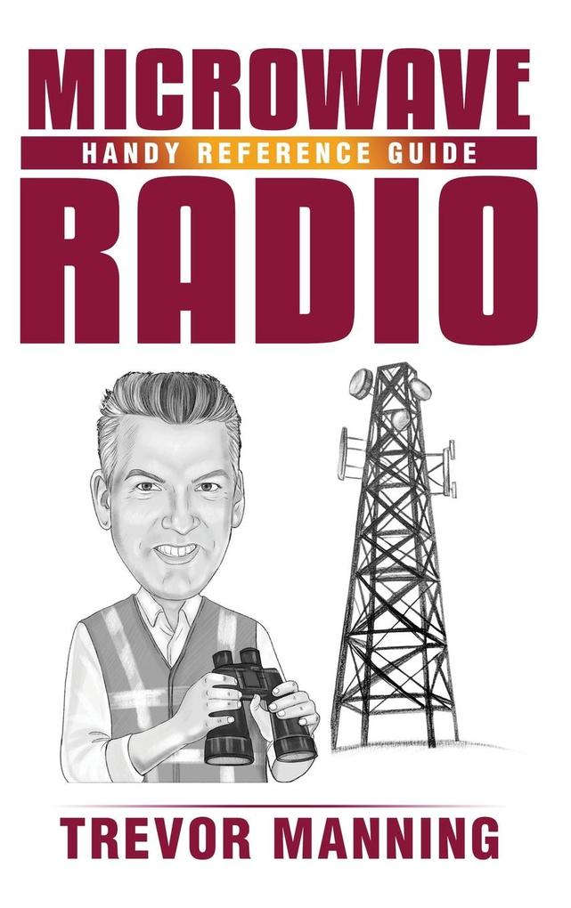 Produktbild: MICROWAVE RADIO Handy Reference Guide | Trevor Manning