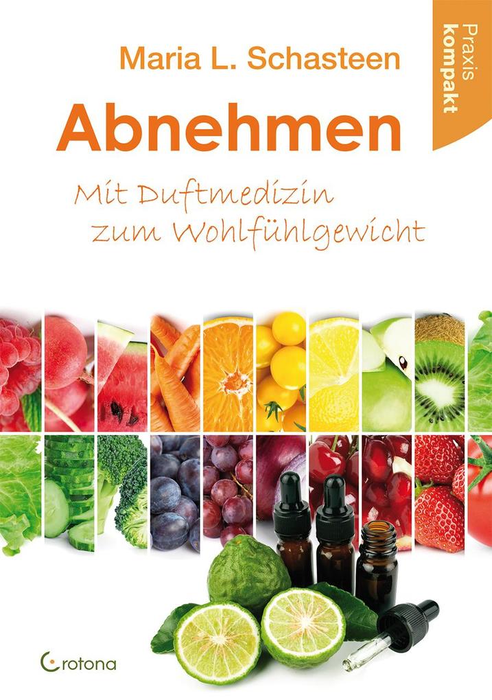 Produktbild: Abnehmen - Mit Duftmedizin zum Wohlfühlgewicht | Maria L. Schasteen
