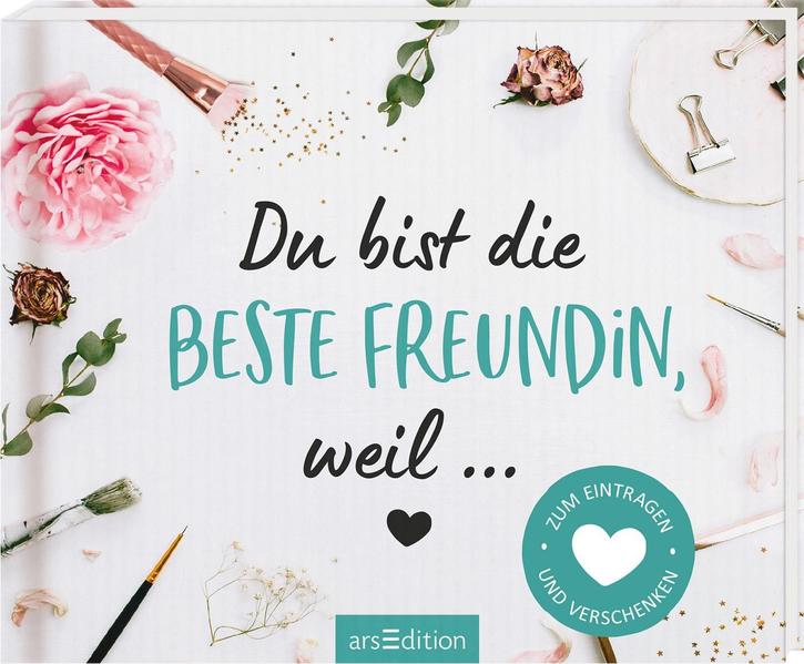 Du bist die beste Freundin, weil (Buch (gebunden))