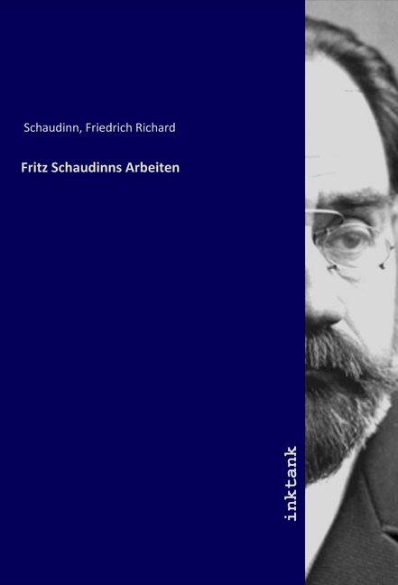 Produktbild: Fritz Schaudinns Arbeiten | Friedrich Richard Schaudinn
