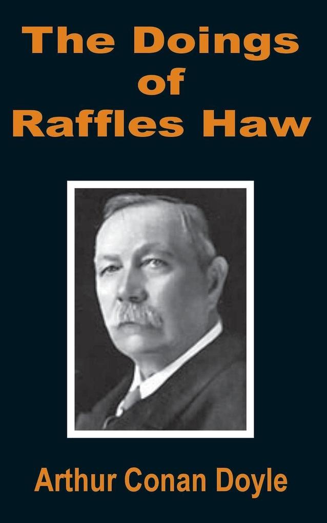 Produktbild: The Doings of Raffles Haw | Arthur Conan Doyle