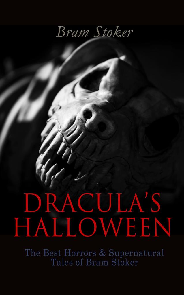 Produktbild: DRACULA'S HALLOWEEN - The Best Horrors & Supernatural Tales of Bram Stoker | Bram Stoker