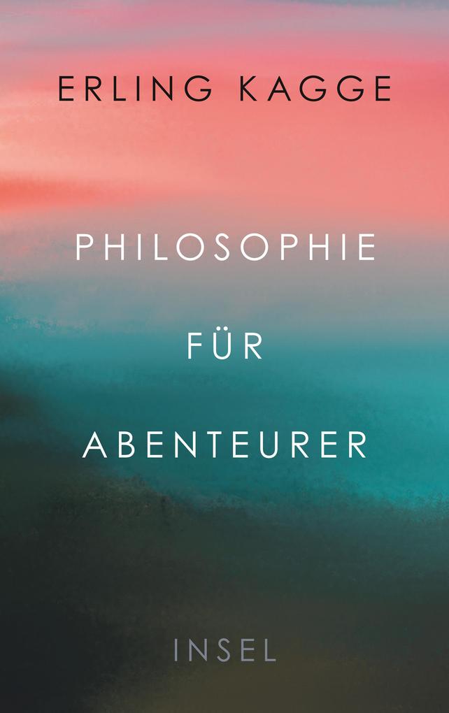 Produktbild: Philosophie für Abenteurer | Erling Kagge