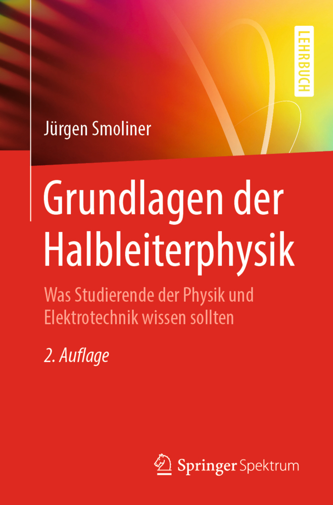 Produktbild: Grundlagen der Halbleiterphysik | Jürgen Smoliner