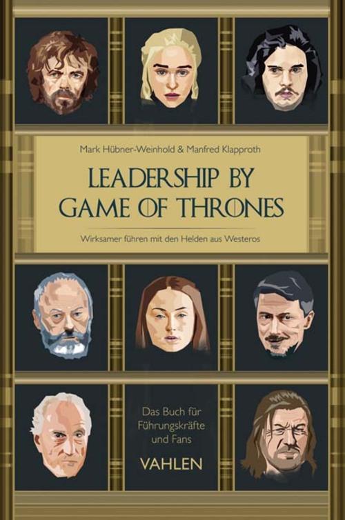 Produktbild: Leadership by Game of Thrones | Manfred Klapproth, Mark Hübner-Weinhold