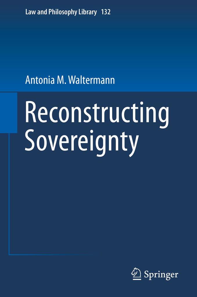 Produktbild: Reconstructing Sovereignty | Antonia M. Waltermann