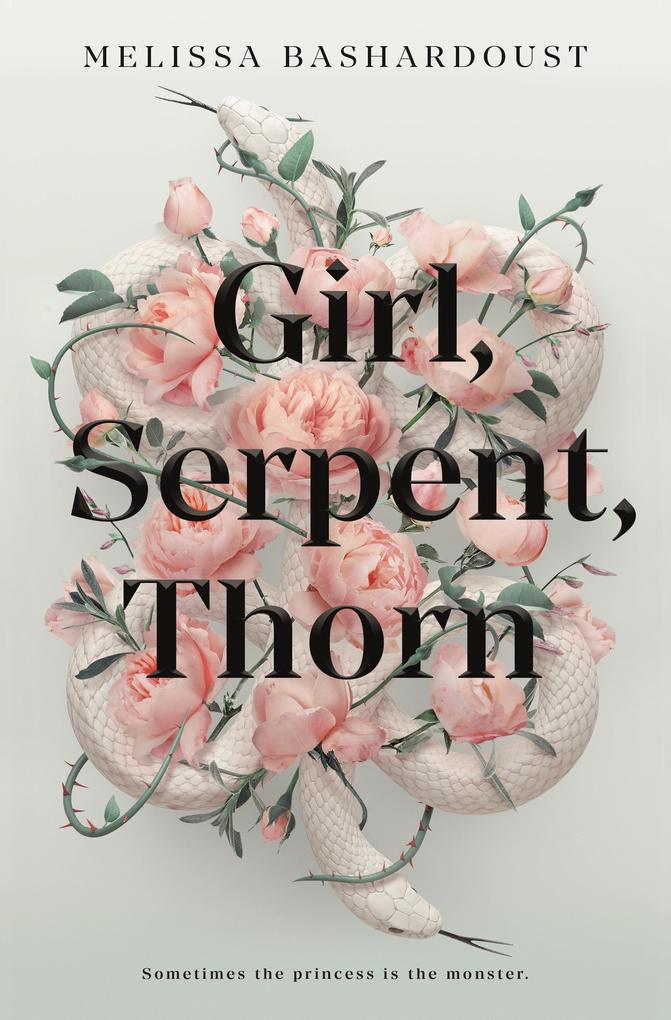 Produktbild: Girl, Serpent, Thorn | Melissa Bashardoust