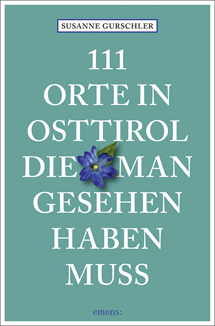 Produktbild: 111 Orte in Osttirol, die man gesehen haben muss | Susanne Gurschler