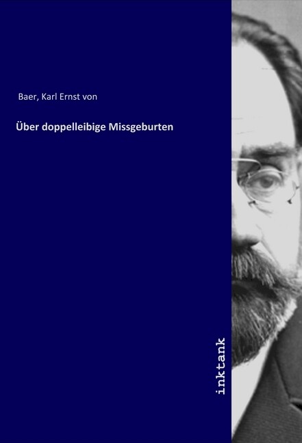 Produktbild: Über doppelleibige Missgeburten | Karl Ernst von Baer