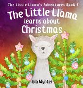 The Little Llama Learns About Christmas