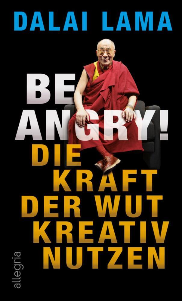 Produktbild: Be Angry! | Dalai Lama