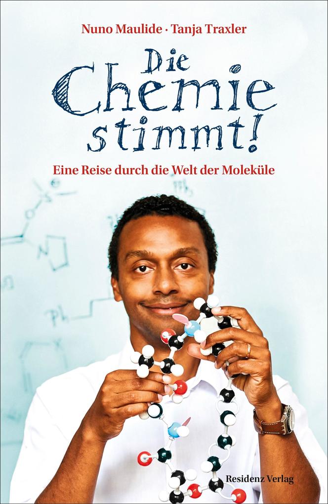 Produktbild: Die Chemie stimmt! | Nuno Maulide, Tanja Traxler