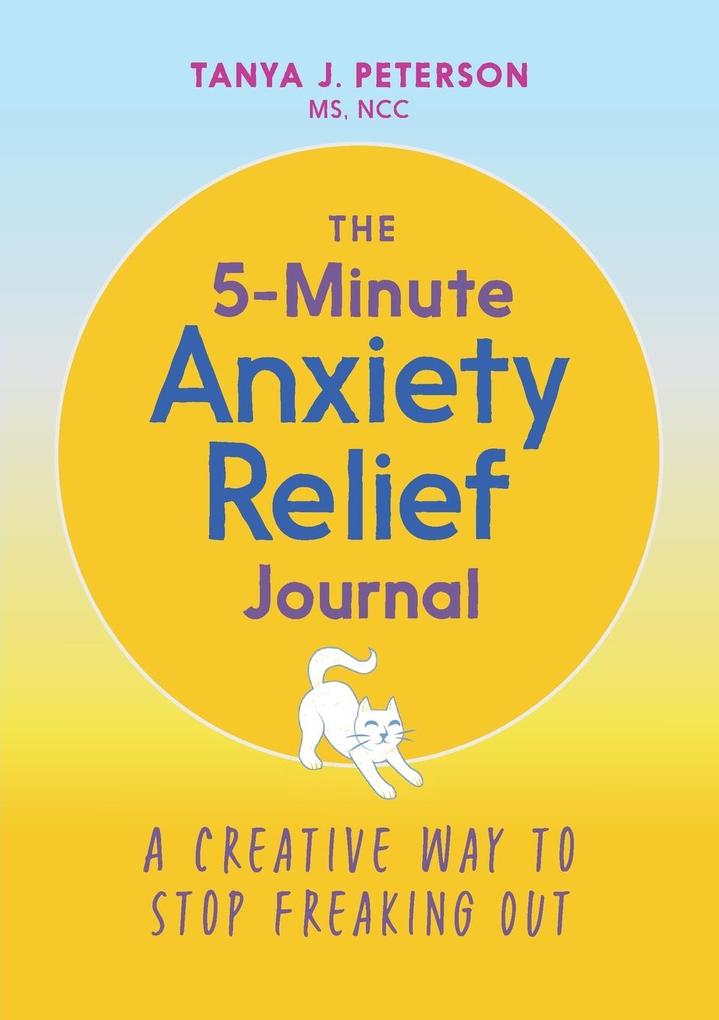 Produktbild: The 5-Minute Anxiety Relief Journal | Tanya J. Peterson