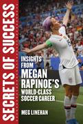 Secrets of Success: Insights from Megan Rapinoe's World-Class Soccer Career
