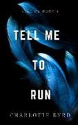 Tell Me to Run