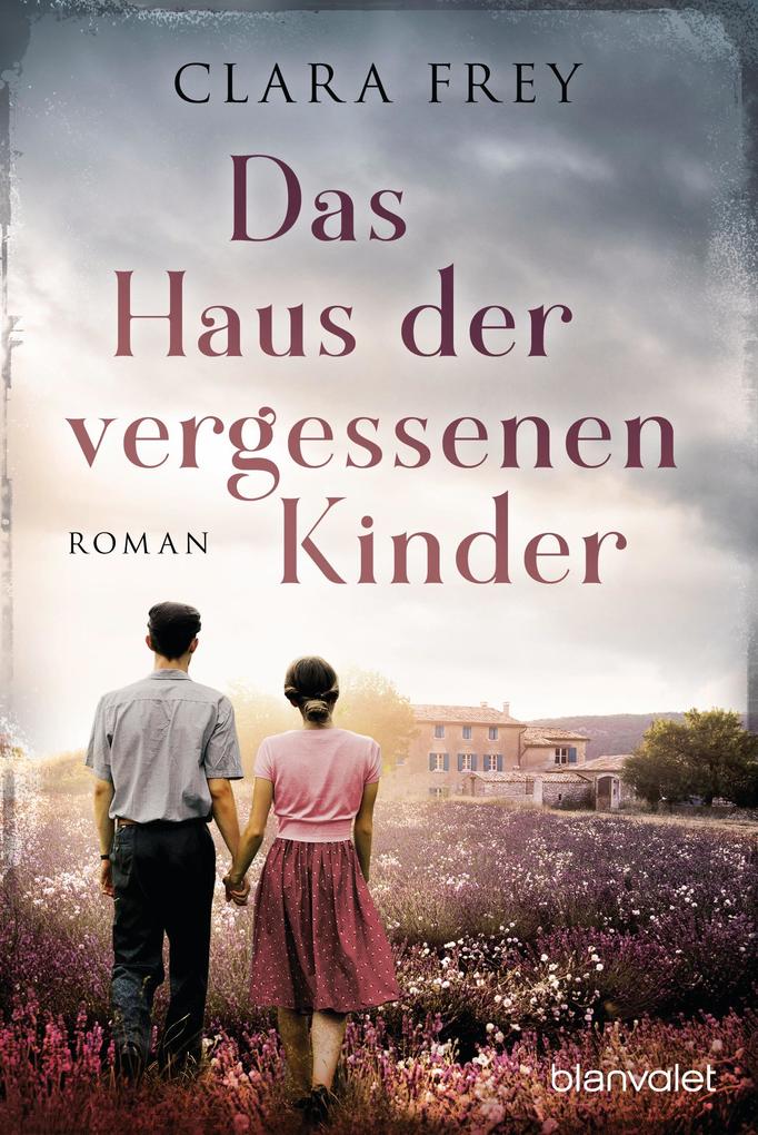 Das Haus der vergessenen Kinder (eBook epub), Clara Frey