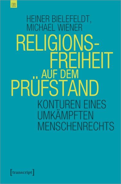 Produktbild: Religionsfreiheit auf dem Prüfstand | Heiner Bielefeldt, Michael Wiener