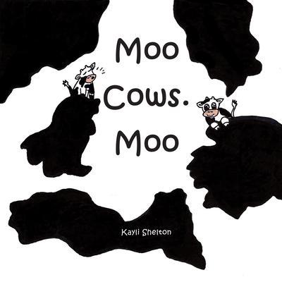 Produktbild: Moo Cows. Moo | Kayli Shelton