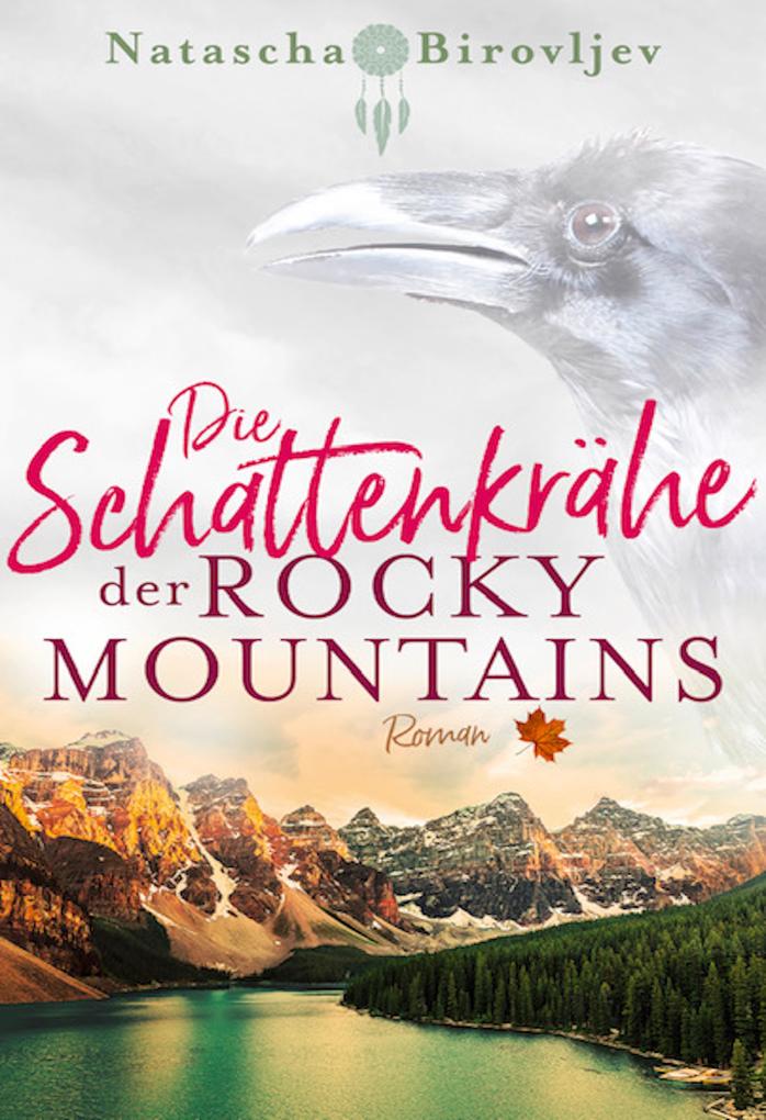 Produktbild: Die Schattenkrähe der Rocky Mountains | Natascha Birovljev
