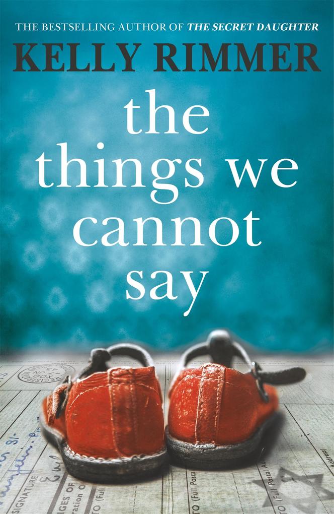 Produktbild: The Things We Cannot Say | Kelly Rimmer