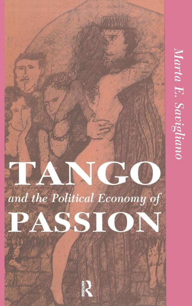 Produktbild: Tango And The Political Economy Of Passion | Marta Savigliano