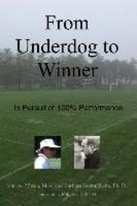 Produktbild: From Underdog to Winner: In Pursuit of 100% Performance | John a. Pfitsch M. a., Barbara Teetor Waite Ph. D.