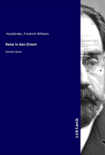 Produktbild: Reise in den Orient | Friedrich Wilhelm Hacklander