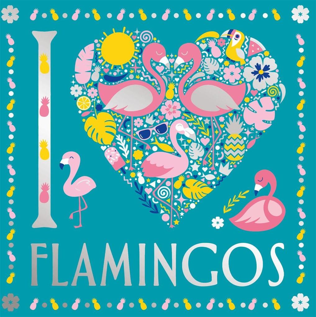 Produktbild: I Heart Flamingos | Felicity French, Lizzie Preston