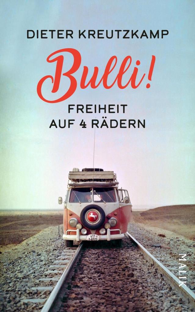 Produktbild: Bulli! Freiheit auf vier Rädern | Dieter Kreutzkamp