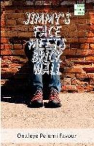 Produktbild: Jimmy's Face Meets Brick Wall: A story by Fapelo | Pelumi Favour Onaleye