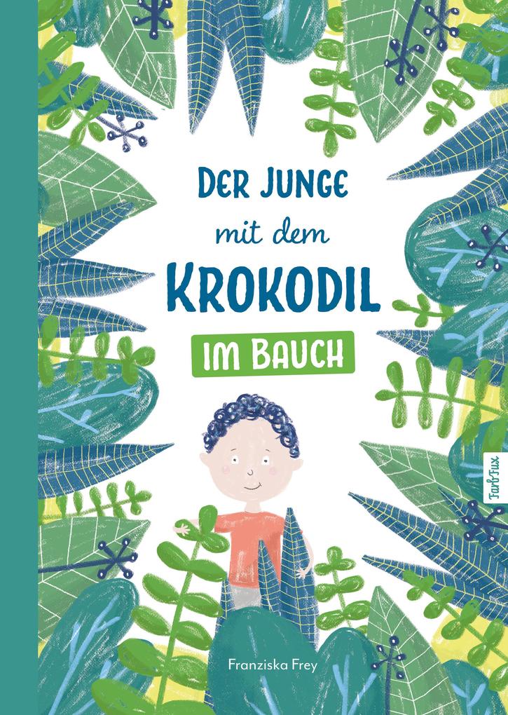 Produktbild: Der Junge mit dem Krokodil im Bauch | Franziska Frey