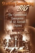 Starting Something Big: The Commercial Emergence of GE Aircraft Engines