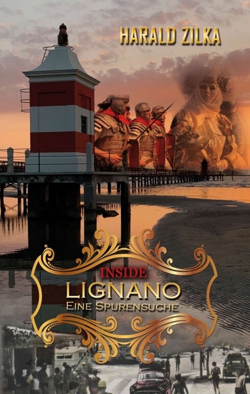 Produktbild: INSIDE LIGNANO - Eine Spurensuche | Harald Zilka