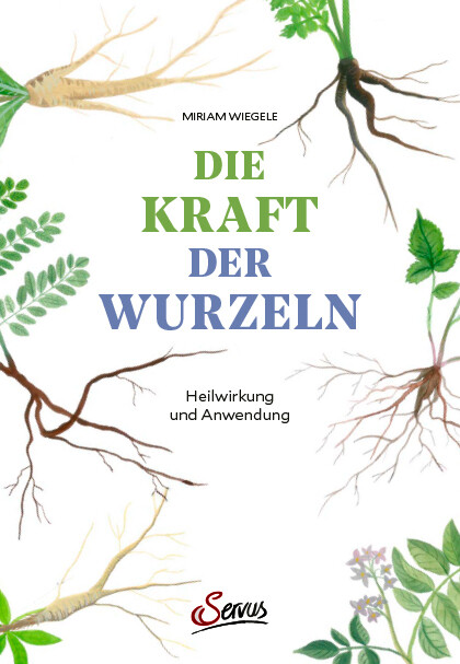 Produktbild: Die Kraft der Wurzeln | Miriam Wiegele
