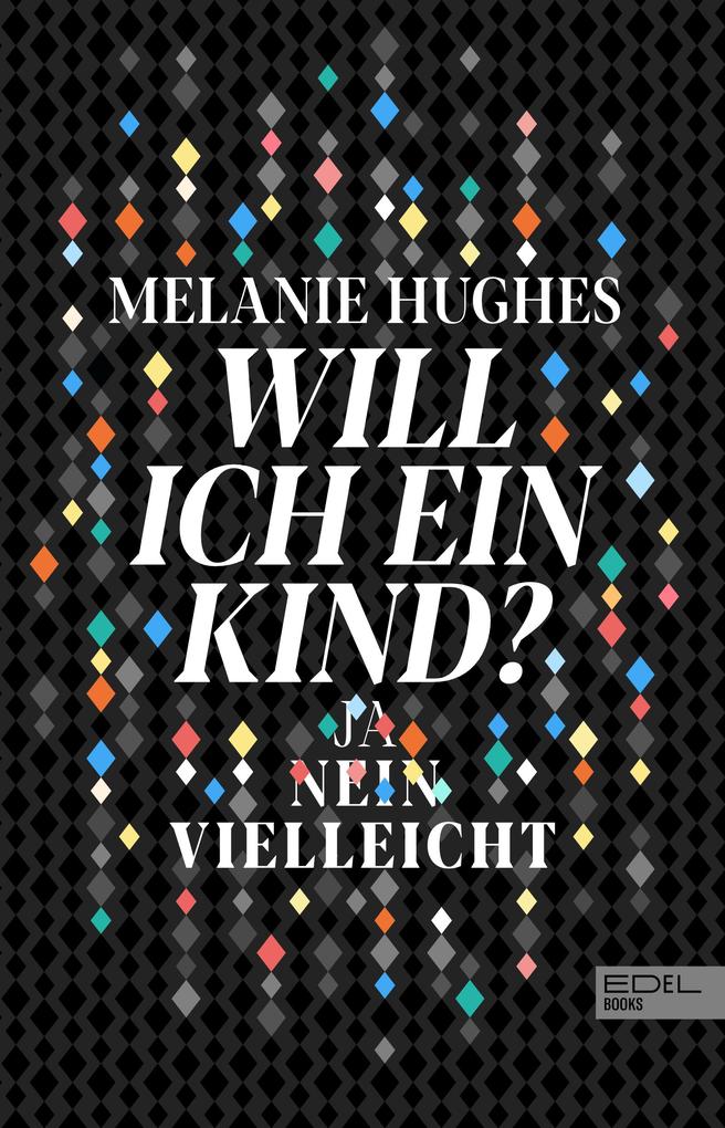 Produktbild: Will ich ein Kind? | Melanie Hughes