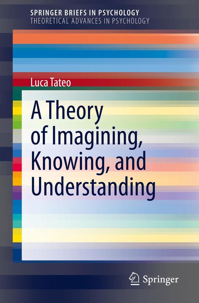 Produktbild: A Theory of Imagining, Knowing, and Understanding | Luca Tateo