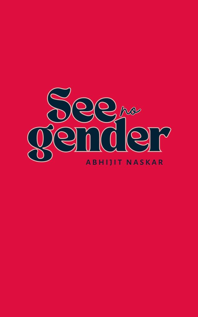 Produktbild: See No Gender | Abhijit Naskar