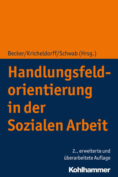 Produktbild: Handlungsfeldorientierung in der Sozialen Arbeit | Annette Bukowski, Matthias Hugoth, Werner Nickolai, Christian Roesler, Nausikaa Schirilla