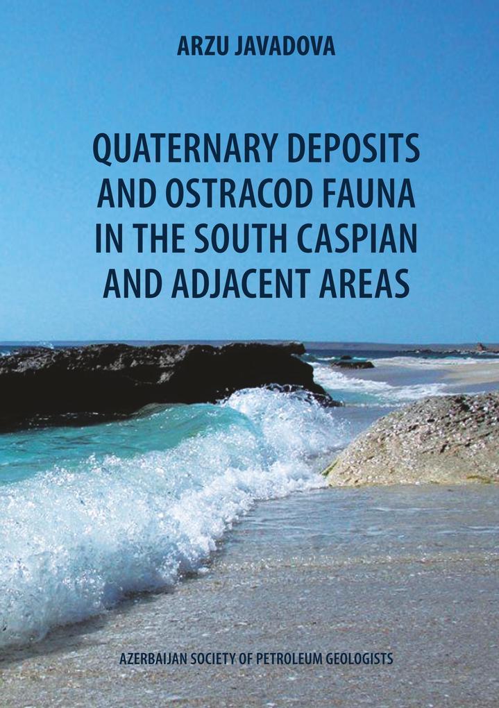 Produktbild: Quaternary deposits and ostracod fauna in the South Caspian and adjacent areas | Arzu Javadova