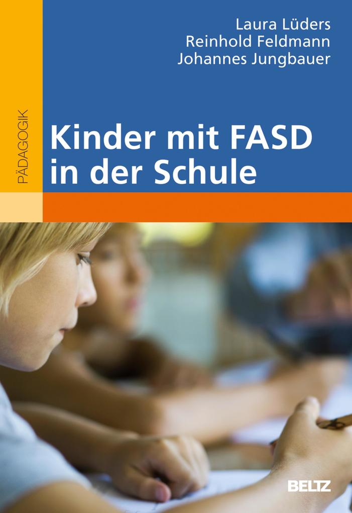 Produktbild: Kinder mit FASD in der Schule | Reinhold Feldmann, Laura Lüders, Johannes Jungbauer