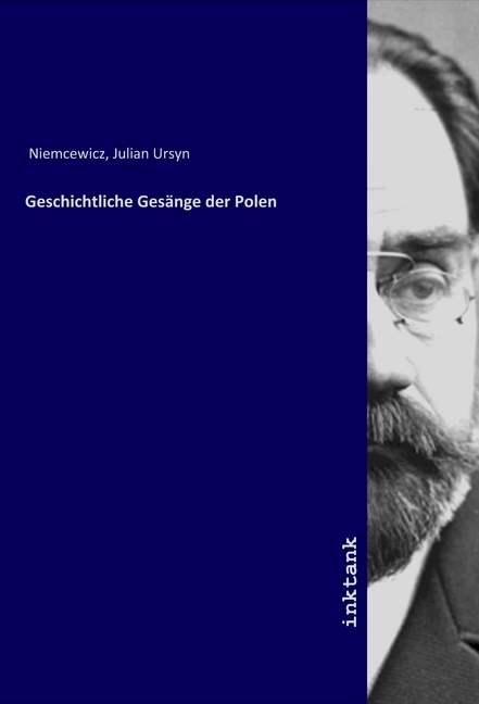 Produktbild: Geschichtliche Gesänge der Polen | Julian Ursyn Niemcewicz