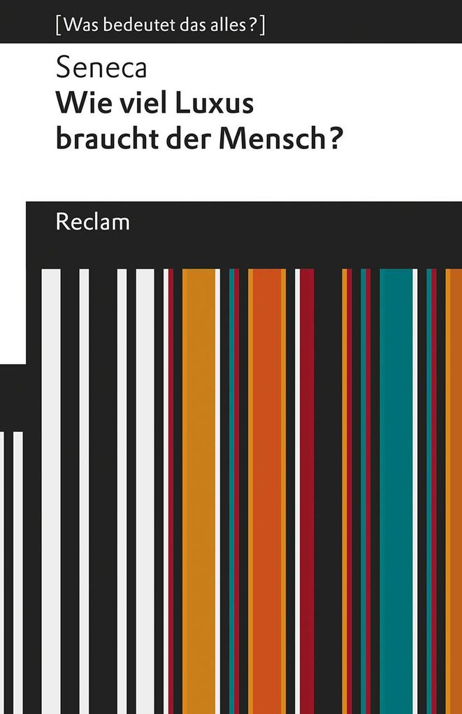 Produktbild: Wie viel Luxus braucht der Mensch? | Seneca, der Jüngere Seneca