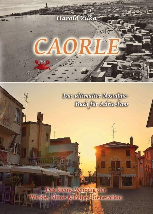 Produktbild: CAORLE - Das ultimative Fanbuch | Harald Zilka