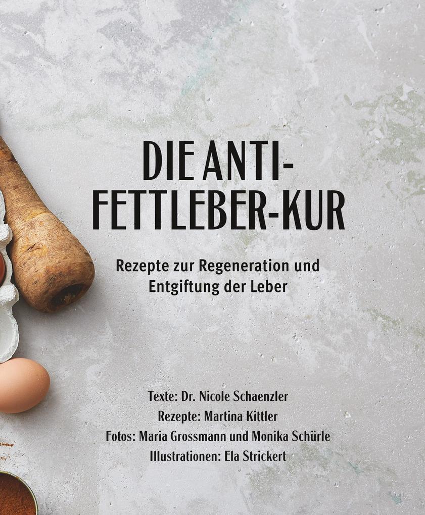 Weitere Ansicht: Die Anti-Fettleber-Kur | Nicole Schaenzler, Martina Kittler
