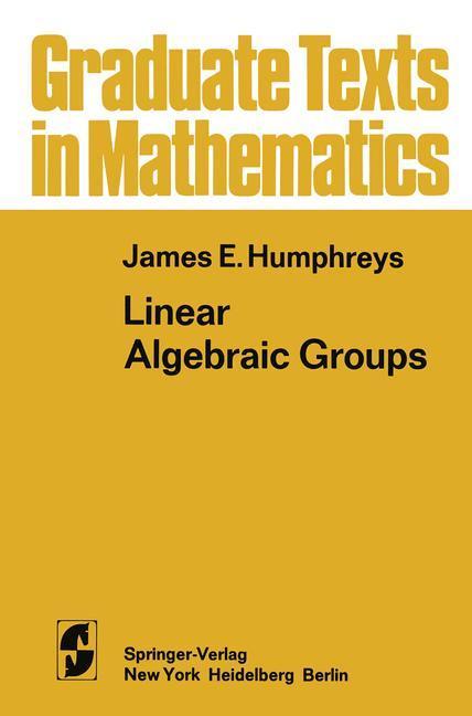 Weitere Ansicht: Linear Algebraic Groups | James E. Humphreys