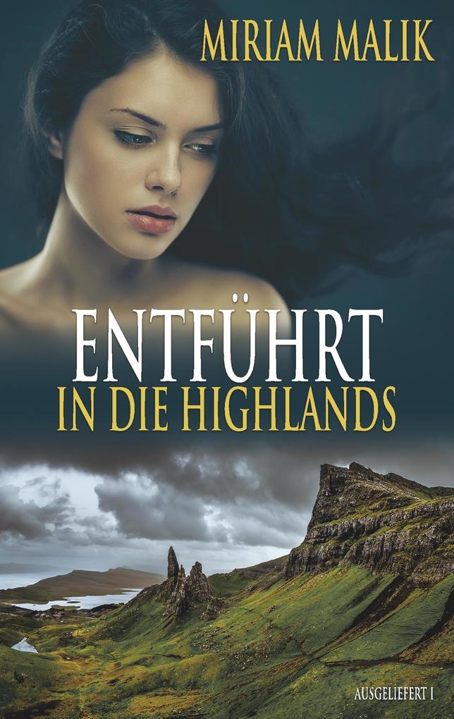 Produktbild: Entführt in die Highlands | Miriam Malik