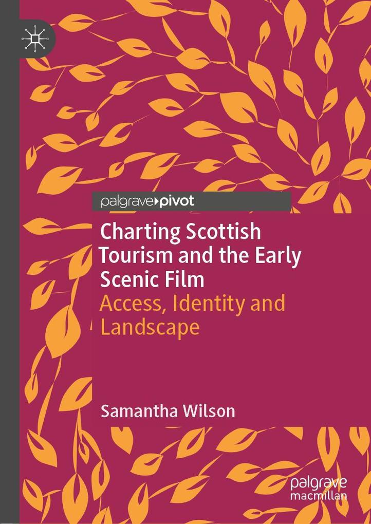 Produktbild: Charting Scottish Tourism and the Early Scenic Film | Samantha Wilson