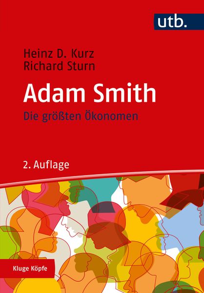 Produktbild: Die größten Ökonomen: Adam Smith | Heinz D. Kurz, Richard Sturn