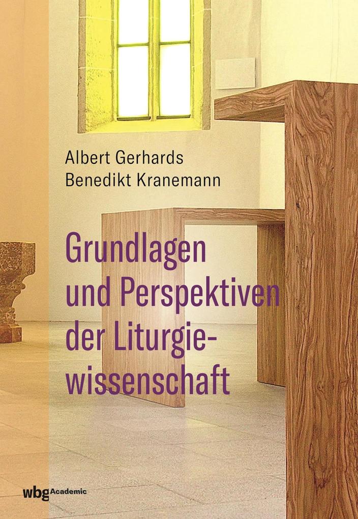 Produktbild: Grundlagen und Perspektiven der Liturgiewissenschaft | Albert Gerhards, Benedikt Kranemann