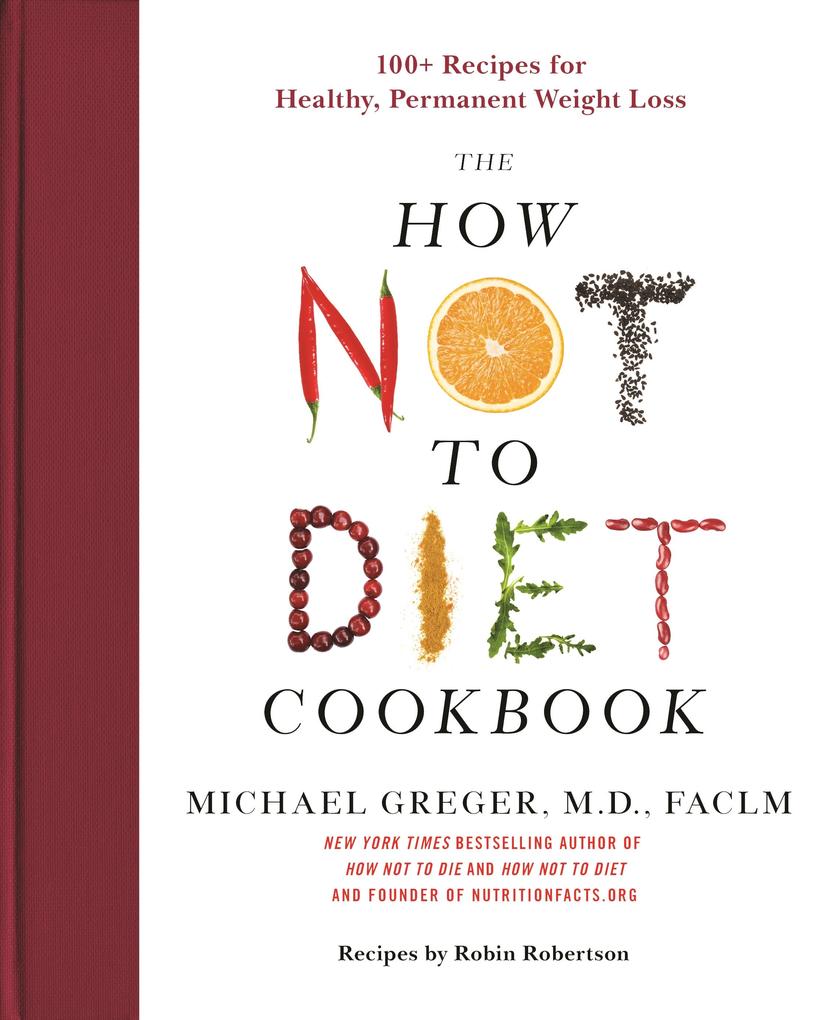 Produktbild: The How Not to Diet Cookbook | Michael Greger
